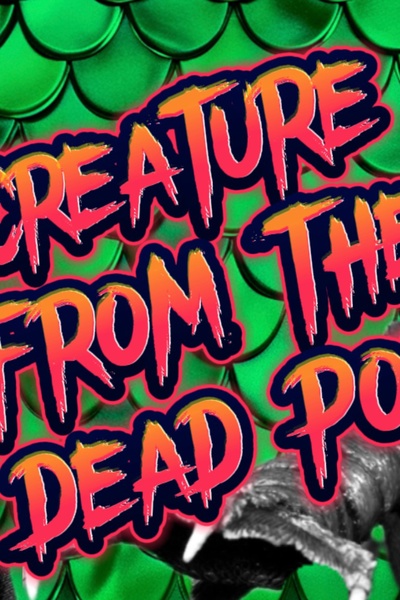 Creature from the Dead Pool