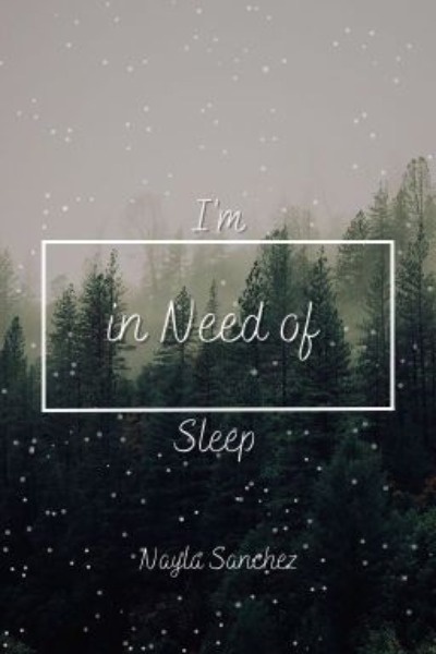 I'm in Need of Sleep