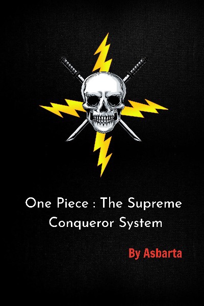 One Piece : The Supreme Conqueror System ( Fanfiction )