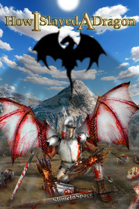 How I Slayed A Dragon