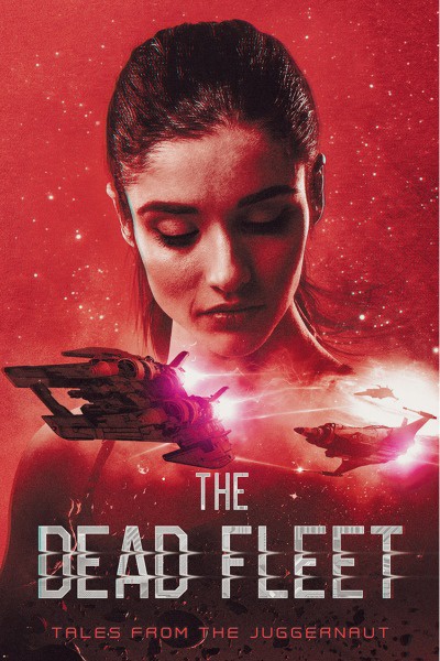 The Dead Fleet (Tales from the Juggernaut #3)