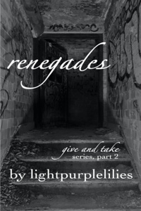 Renegades (Give and Take Part 2)
