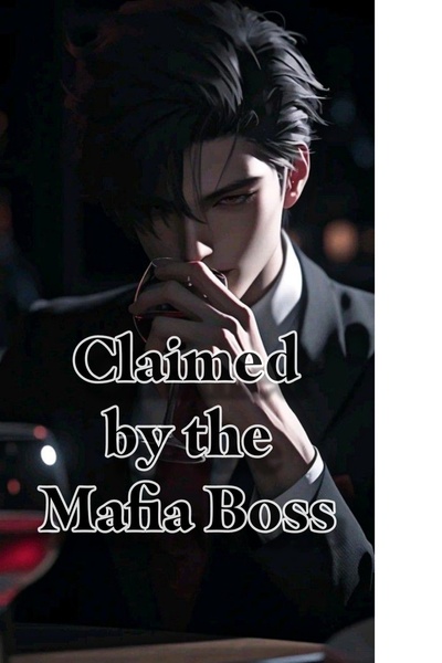 Claimed by the Mafia Boss