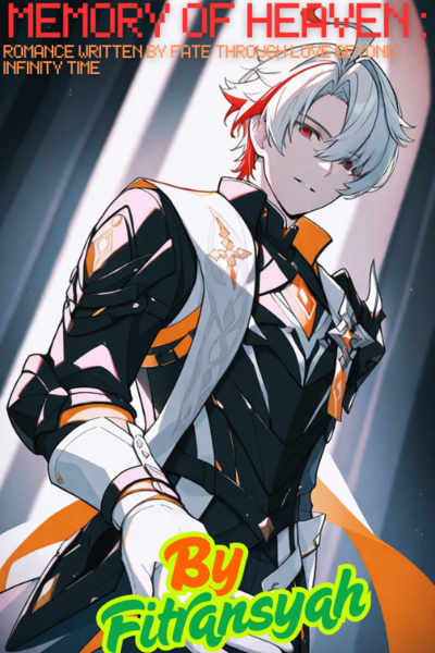 Memory of Heaven : Romance Written By Fate Through Beyond Infinity Time