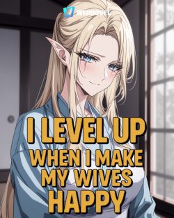 I Level Up When I Make My Wives Happy