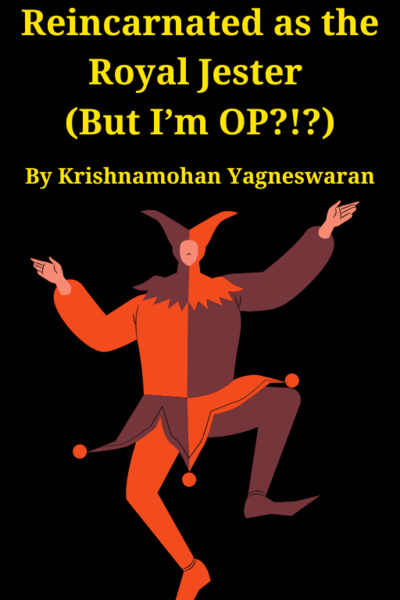 Reincarnated as the Royal Jester (But I'm OP?!?)