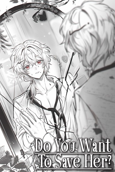 Do You Want to Save Her?