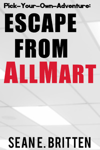 Pick-Your-Own-Adventure: Escape from AllMart