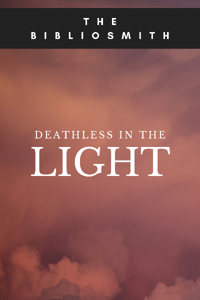 Deathless in the Light