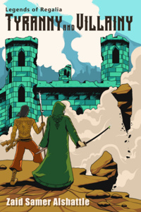 Legends of Regalia book 1: Tyranny and Villainy