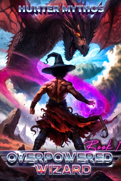 Overpowered Wizard [Book 2 Publishes Mar 11 on KU]