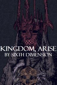 Kingdom, Arise