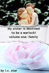 My Sister is Destined to Be a Warlock! Volume One: Family