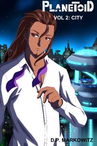 Planetoid: The Legend of Aya Volume 2: City