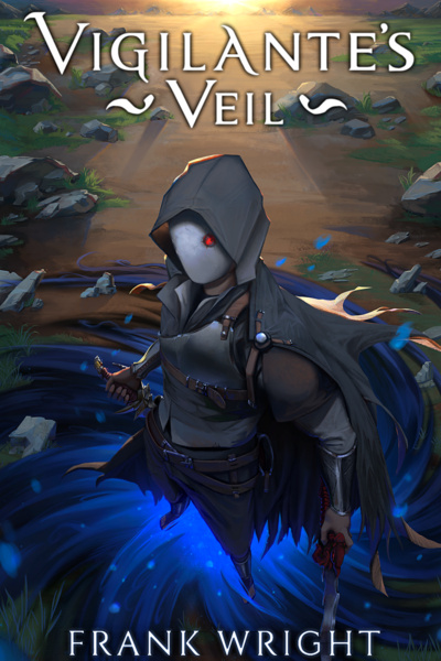 Vigilante's Veil [Anti-Hero, LitRPG, Fantasy] (STUBS CH 7-74 MAY 2026)