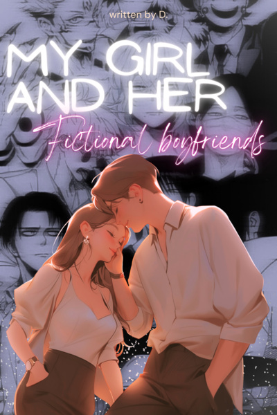 My girl and her fictional boyfriends