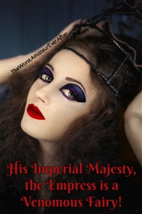 His Imperial Majesty, the Empress is a Venomous Fairy!