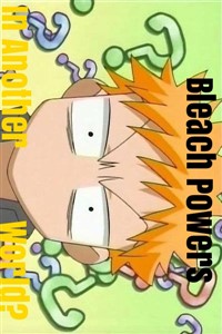 In Another World With The Bleach System
