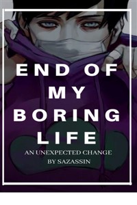 End of My Boring Life