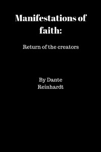 Manifestations of faith: Return of the creators.