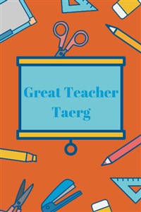 Great Teacher Taerg