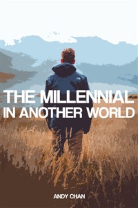 The Millennial In Another World