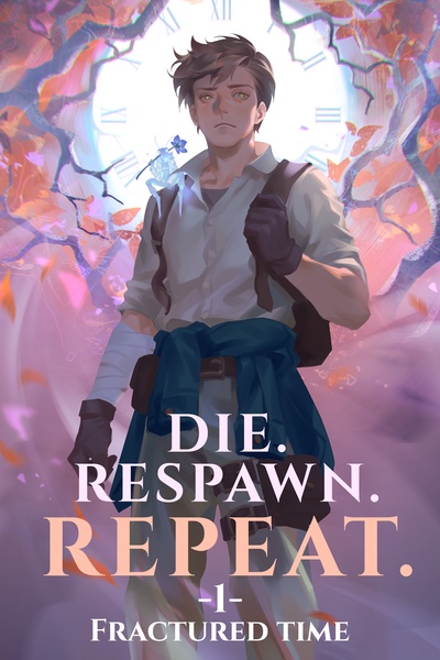 DIE. RESPAWN. REPEAT. [Book 4 Started!]