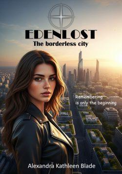 Edenlost – Vol. I – The Borderless City [English]