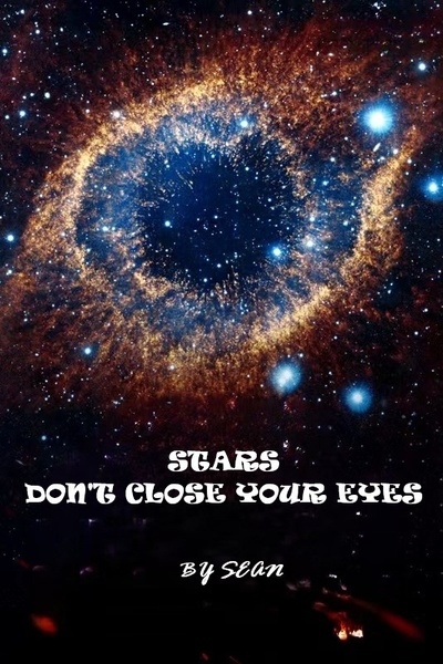 STARS DON'T CLOSE YOUR EYES