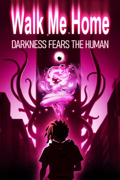 🌙 WALK ME HOME: Darkness Fears the Human