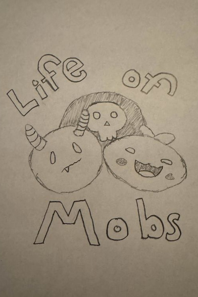 Life of Mobs