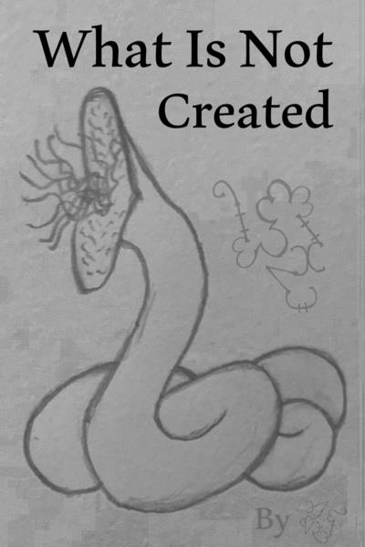 What Is Not Created (book 1 complete, book 2 pending)