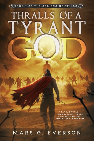Thralls of a Tyrant God: A Grimdark Sword and Sorcery Epic (STUB-ALSO ON AMAZON KU)