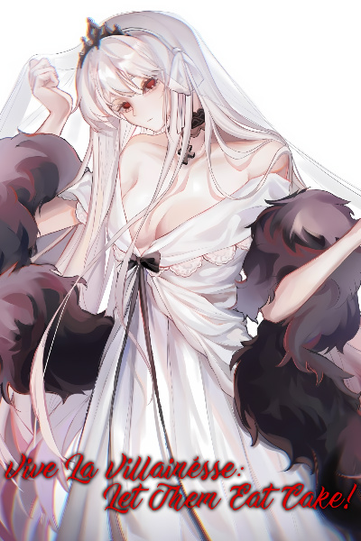 Vive La Villainésse: Let Them Eat Cake!