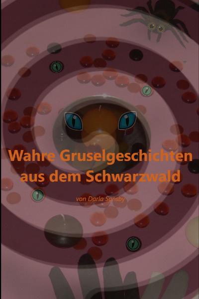 Wahre Gruselgeschichten aus dem Schwarzwald [German/Deutsch]