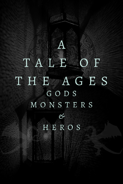 A Tale of the Ages: Gods, Monster, and Heros