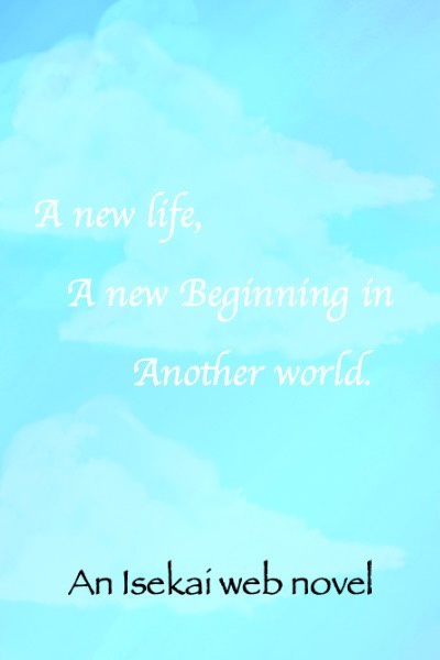 A new life, A new beginning in another world