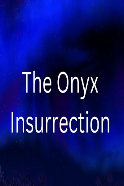 The Onyx Insurrection
