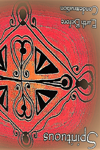 Spirituous, Earth before Condemnation (Volume 1 Complete)