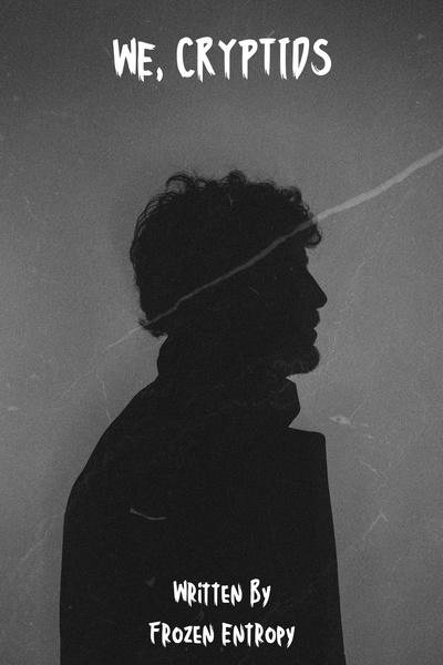 We, Cryptids - A Monster Hunting Horror Story