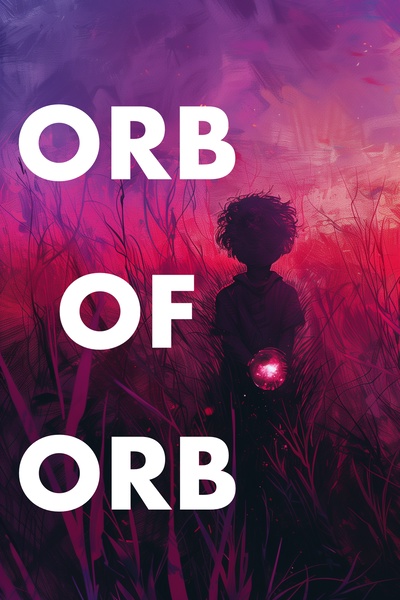 ORB OF ORB (Progression Force-User)