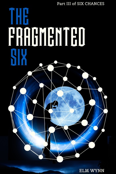 The Fragmented Six (Six Chances)