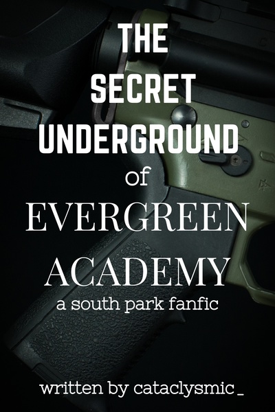 The Secret Underground of Evergreen Academy - South Park AU Fanfic