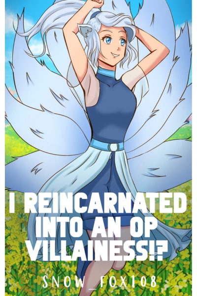 I Reincarnated Into An Op Villainess!?