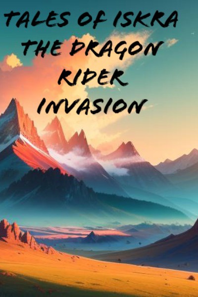 Tales of Iskra: the dragon rider invasion